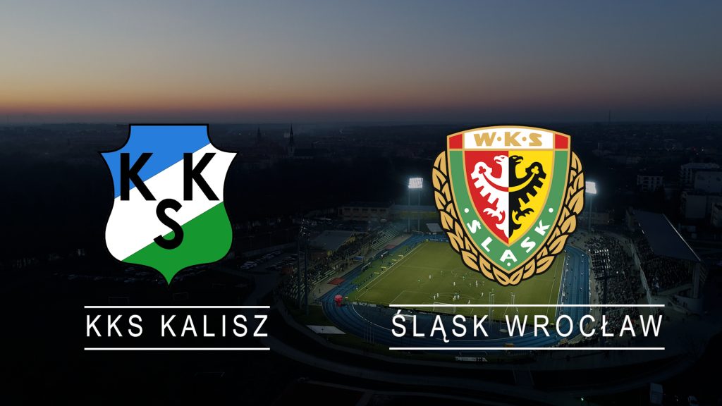 KKS Kalisz - Śląsk Wrocław